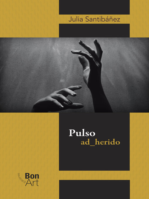 Title details for Pulso ad_herido by Julia Santibáñez Escobar - Available